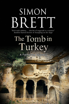 The Tomb in Turkey - Book #16 of the Fethering Mystery