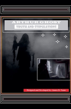 Arthur Ghost: Truth and Stipulations
