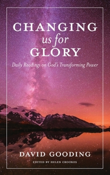 Hardcover Changing us for Glory: Daily Readings on God's Transforming Power Book