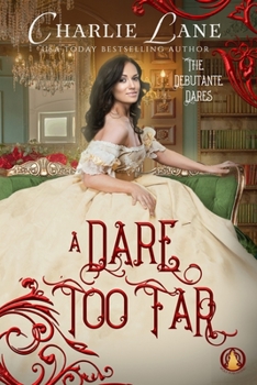 A Dare Too Far - Book #2 of the Debutante Dares