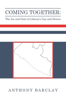 Paperback Coming Together: the Ins and Outs of Liberia's Ups and Downs Book