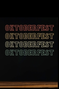 Oktoberfest: Oktoberfest Dirndl Lederhose Bier Bierkrug Fassbier Brezel Bierflasche Geschenk (6"x9") liniertes Notizbuch zum Reinschreiben (German Edition)