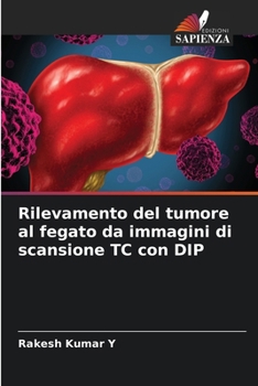 Paperback Rilevamento del tumore al fegato da immagini di scansione TC con DIP [Italian] Book
