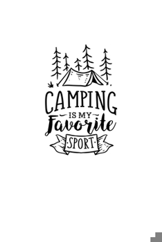 Paperback Camping Is MY Favorite Sport: Blank Lined Journal Notebook Great For Writing Thoughts, Lists, Plans, Use As A Planner, And Journaling, Camping And H Book