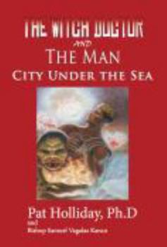 The Witchdoctor and the Man: City Under the Sea