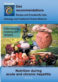 Nutrition during acute and chronic hepatitis: E025 Dietetics - Gastrointestinal tract - Liver, gallbladder, bile ducts - Acute and chronic hepatitis (