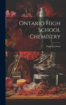 Hardcover Ontario High School Chemistry: Pupils' Text-book Book