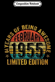 Composition Notebook: February 1955 Limited Edition 64th Birthday Gifts  Journal/Notebook Blank Lined Ruled 6x9 100 Pages