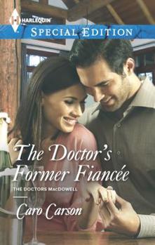 The Doctor's Former Fiancee - Book #2 of the Doctors MacDowell