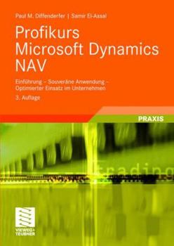 Paperback Profikurs Microsoft Dynamics Nav: Einführung - Souveräne Anwendung - Optimierter Einsatz Im Unternehmen [German] Book