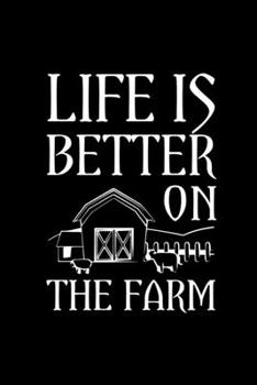 Paperback Life Is Better On The Farm: Blank Lined Notebook Journal 6" x 9", 120 Pages Book