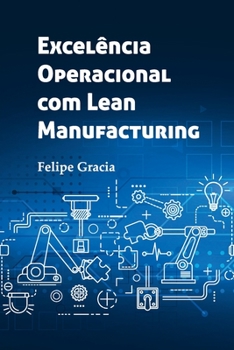 Paperback Excelência Operacional com Lean Manufacturing [Portuguese] Book