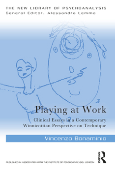 Paperback Playing at Work: Clinical Essays in a Contemporary Winnicottian Perspective on Technique Book
