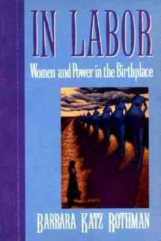 Paperback In Labor: Women and Power in the Birthplace Book