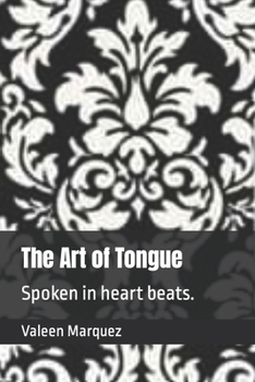 Paperback The Art of Tongue: Spoken in heart beats. Book