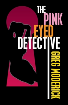 Paperback The Pink Eyed Detective Book