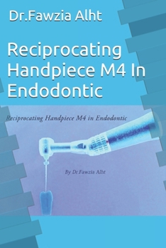 Paperback Reciprocating Handpiece M4 In Endodontic: Endodontic book