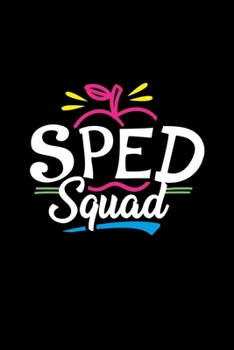 Paperback SPED Squad: Special Education Teacher Gift - Special Education Assistant Gift - Special Ed Paraprofessional Gift - Notebook Journa Book