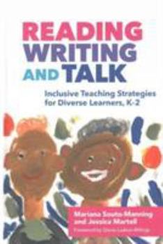 Hardcover Reading, Writing, and Talk: Inclusive Teaching Strategies for Diverse Learners, K-2 Book