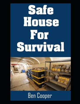 Safe House For Survival: Designing and Stockpiling Your Ultimate Refuge Against EMP Events and Beyond (Practical Prepping)