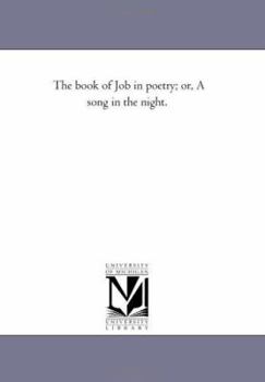 Paperback The Book of Job in Poetry; or, A Song in the Night. Book