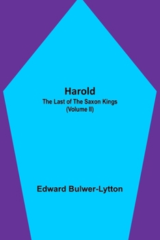 Paperback Harold: the Last of the Saxon Kings (Volume II) Book