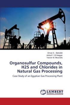 Paperback Organosulfur Compounds, H2s and Chlorides in Natural Gas Processing Book