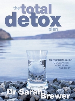 Mass Market Paperback The Total Detox Plan: An Essential Guide to Cleansing Your Mind and Body Book