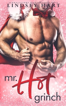 Mr. Hot Grinch - Book #3 of the Alphalicious Billionaires Boss