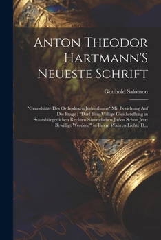Anton Theodor Hartmann'S Neueste Schrift: "Grundsätze Des Orthodoxen Judenthums" Mit Beziehung Auf Die Frage: "Darf Eine Völlige Gleichstellung in Sta