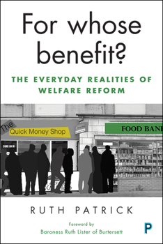 Paperback For Whose Benefit?: The Everyday Realities of Welfare Reform Book