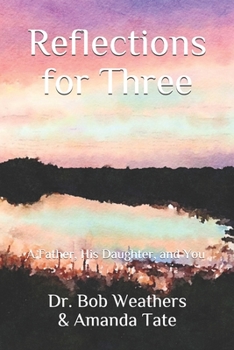 Paperback Reflections for Three: A Father, His Daughter, and You Book