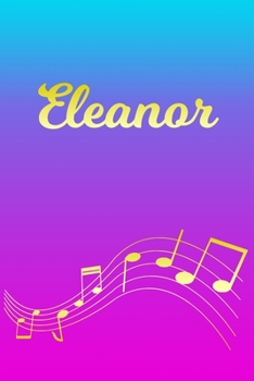 Paperback Eleanor: Sheet Music Note Manuscript Notebook Paper - Pink Blue Gold Personalized Letter E Initial Custom First Name Cover - Mu Book