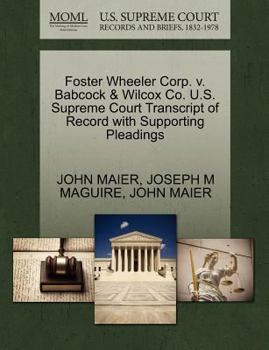 Paperback Foster Wheeler Corp. V. Babcock & Wilcox Co. U.S. Supreme Court Transcript of Record with Supporting Pleadings Book