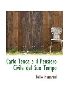 Carlo Tenca E il Pensiero Civile Del Suo Tempo