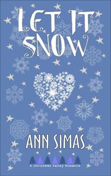 Let It Snow: A Christmas Valley Romance (Book 3) (Christmas Valley Romances)