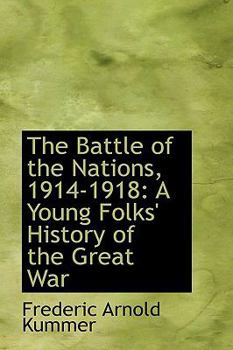 The Battle of the Nations, 1914-1918 : A Young Folks' History of the Great War