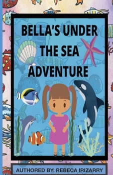 Paperback Bella's Under The Sea Adventure Book
