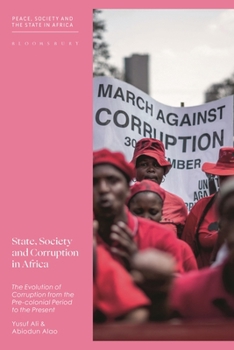 Paperback State, Society and Corruption in Africa: The Evolution of Corruption from the Pre-Colonial Period to the Present Book