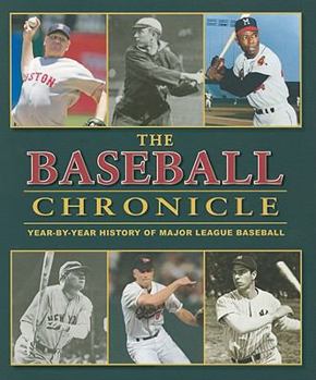 Hardcover The Baseball Chronicle: Year-By-Year History of Major League Baseball Book