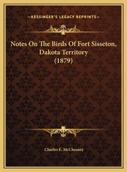 Notes On The Birds Of Fort Sisseton, Dakota Territory