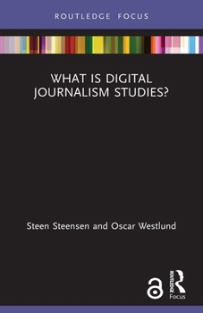 What Is Digital Journalism Studies?