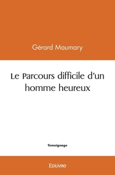 Paperback Le Parcours difficile d'un homme heureux [French] Book