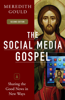 Paperback The Social Media Gospel: Sharing the Good News in New Ways Book