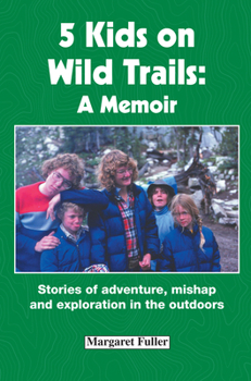 Paperback 5 Kids on Wild Trails: A Memoir Book