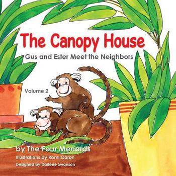 Paperback The Canopy House - Vol 2- Gus and Ester Meet the Neighbors Book