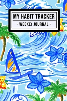 My Habit Tracker Journal: Hawaii Habit Tracker / Journal  | 52 Weeks | Undated (6x9)