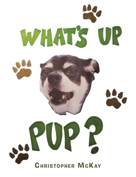 Paperback What's up Pup? Book