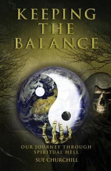 Paperback Keeping The Balance: Our Journey Through Spiritual Hell Book
