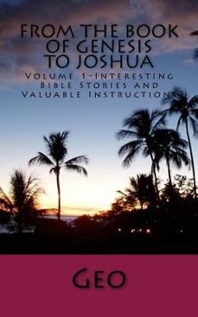 Paperback From the Book of Genesis to Joshua: Volume 1- Interesting Bible Stories and Valuable Instructions Book